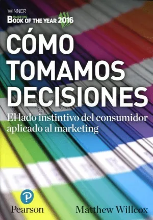 CÓMO TOMAMOS DECISIONES: EL LADO INSTINTIVO DEL CONSUMIDOR APLICADO AL MARKETING