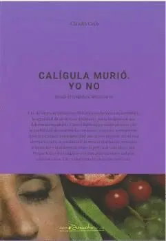 CALÍGULA MURIÓ, YO NO.