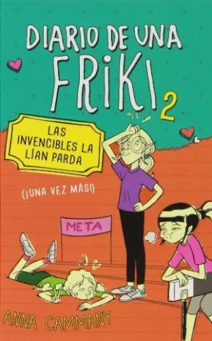 DIARIO DE UNA FRIKI 2. LAS INVENCIBLES LA LIAN PARDA DIARIO DE UNA FRIKI 2. LAS INVENCIBLES LA LIAN PARDA