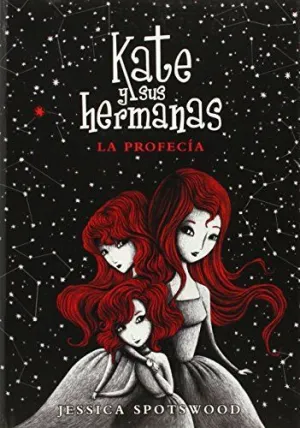 KATE Y SUS HERMANAS 2. LA PROFECIA
