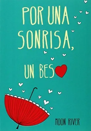 POR UNA SONRISA, UN BESO POR UNA SONRISA, UN BESO