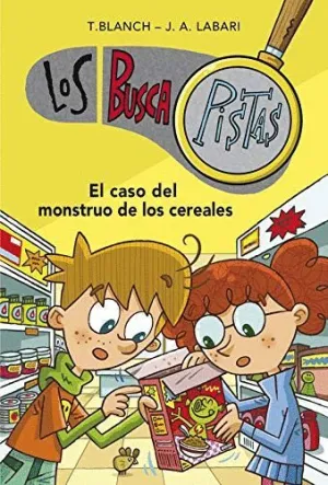 LOS BUSCAPISTAS 6: EL CASO DEL MONSTRUO DE LOS CEREALES LOS BUSCAPISTAS 6: EL CASO DEL MONSTRUO DE LOS CEREALES