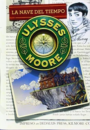 ULYSSES MOORE 13. LA NAVE DEL TIEMPO ULYSSES MOORE 13. LA NAVE DEL TIEMPO