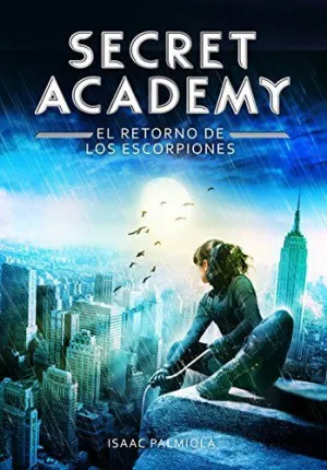 SECRET ACADEMY 3. RETORNO DE LOS ESCORPI SECRET ACADEMY 3. RETORNO DE LOS ESCORPI