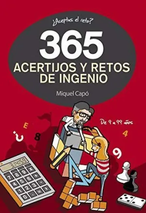 365 ACERTIJOS Y RETOS DE INGENIO 365 ACERTIJOS Y RETOS DE INGENIO