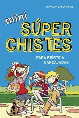 MINI SUPERCHISTES PARA REIRTE A CARCAJADAS MINI SUPERCHISTES PARA REIRTE A CARCAJADAS