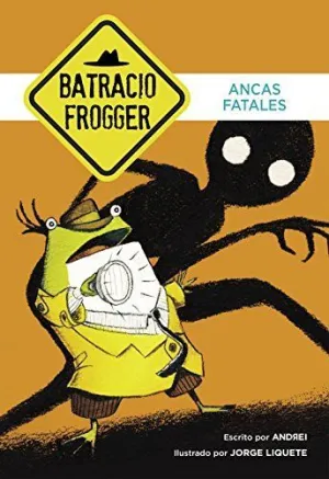 BATRACIO FROGGER 2. ANCAS FATALES BATRACIO FROGGER 2. ANCAS FATALES