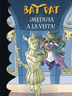 BAT PAT 35. ¡MEDUSA A LA VISTA! BAT PAT 35. ¡MEDUSA A LA VISTA!
