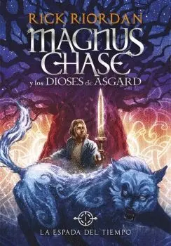 LA ESPADA DEL TIEMPO (MAGNUS CHASE)