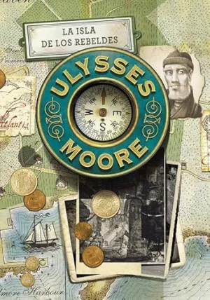 ULYSSES MOORE 16: LA ISLA DE LOS REBELDES (SERIE ULYSSES MOORE 16) ULYSSES MOORE 16: LA ISLA DE LOS REBELDES (SERIE ULYSSES MOORE 16)