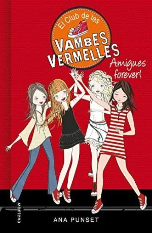 EL CLUB DE LES VAMBES VERMELLES. AMIGUES FOREVER! EL CLUB DE LES VAMBES VERMELLES. AMIGUES FOREVER!