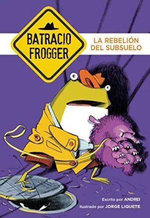 BATRACIO FROGGER 5. LA REBELION DEL SUBSUELO