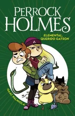 PERROCK HOLMES: ELEMENTAL, QUERIDO GATSON