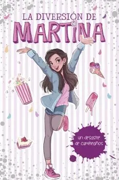 LA DIVERSIÓN DE MARTINA: UN DESASTRE DE CUMPLEAÑOS