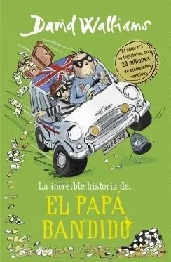 LA INCREÍBLE HISTORIA DE: EL PAPÁ BANDIDO LA INCREÍBLE HISTORIA DE: EL PAPÁ BANDIDO