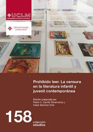 PROHIBIDO LEER: LA CENSURA EN LA LITERATURA INFANTIL Y JUVENIL CONTEMPORÁNEA PROHIBIDO LEER: LA CENSURA EN LA LITERATURA INFANTIL Y JUVENIL CONTEMPORÁNEA