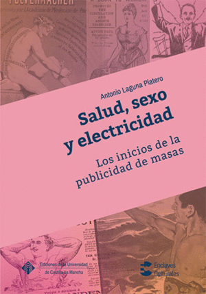 SALUD, SEXO Y ELECTRICIDAD: LOS INICIOS DE LA PUBLICIDAD DE MASAS