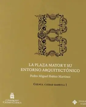LA PLAZA MAYOR Y SU ENTORNO ARQUITECTÓNICO: <BR>