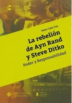 LA REBELIÓN DE AYN RAND Y STEVE DITKO. PODER Y RESPONSABILIDAD