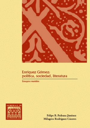 ENRÍQUEZ GÓMEZ: POLÍTICA, SOCIEDAD, LITERATURA.