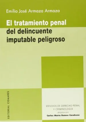 EL TRATAMIENTO PENAL DEL DELINCUENTE IMPUTABLE PELIGROSO