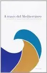 A TRAVÉS DEL MEDITERRÁNEO: LA VISIÓN DE LOS VIAJEROS JUDIOS, CRISTIANOS Y MUSULMANES
