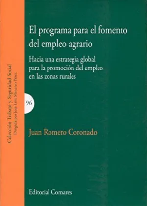 PROGRAMA PARA EL FOMENTO DEL EMPLEO AGRARIO: HACIA UNA ESTRATEGIA GLOBAL PARA LA PROMOCIÓN DEL EMPLE