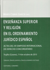 ENSEÑANZA SUPERIOR Y RELIGIÓN EN EL ORDENAMIENTO JURÍDICO ESPAÑOL: ACTAS DEL VII SIMPOSIO INTERNACIO