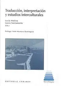 TRADUCCIÓN, INTERPRETACIÓN Y ESTUDIOS INTERCULTURALES TRADUCCIÓN, INTERPRETACIÓN Y ESTUDIOS INTERCULTURALES