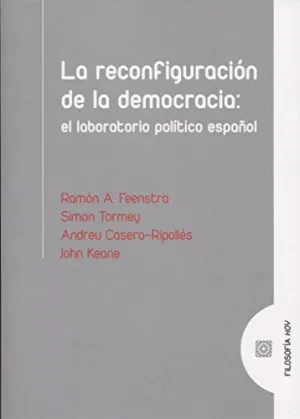 LA RECONFIGURACIÓN DE LA DEMOCRACIA: EL LABORATORIO POLÍTICO ESPAÑOL