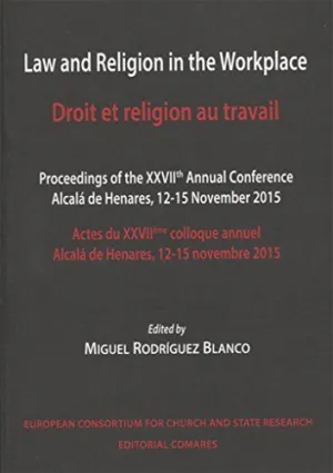 LAW AND RELIGION IN THE WORKPLACE: PROCEEDINGS OF THE XXVIITH ANNUAL CONFERENCE. DROIT ET RELIGION A LAW AND RELIGION IN THE WORKPLACE: PROCEEDINGS OF THE XXVIITH ANNUAL CONFERENCE. DROIT ET RELIGION A