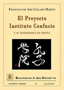 EL PROYECTO INSTITUTO CONFUCIO Y SU RADIOGRAFÍA EN ESPAÑA