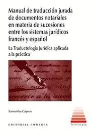MANUAL DE TRADUCCIÓN JURADA DE DOCUMENTOS NOTARIALES EN MATERIA DE SUCESIONES ENTRE LOS SISTEMAS LOS MANUAL DE TRADUCCIÓN JURADA DE DOCUMENTOS NOTARIALES EN MATERIA DE SUCESIONES ENTRE LOS SISTEMAS LOS