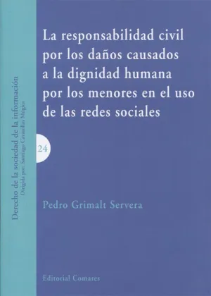 LA RESPONSABILIDAD CIVIL POR LOS DAÑOS CAUSADOS A LA DIGNIDAD HUMANA POR LOS MENORES EN EL USO DE LA LA RESPONSABILIDAD CIVIL POR LOS DAÑOS CAUSADOS A LA DIGNIDAD HUMANA POR LOS MENORES EN EL USO DE LA