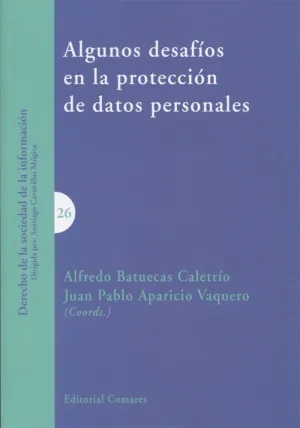 ALGUNOS DESAFÍOS EN LA PROTECCIÓN DE DATOS PERSONALES ALGUNOS DESAFÍOS EN LA PROTECCIÓN DE DATOS PERSONALES