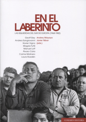 EN EL LABERINTO: LAS IZQUIERDAS DEL SUR DE EUROPA (1968-1982)