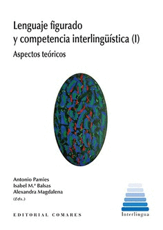 LENGUAJE FIGURADO Y COMPETENCIA INTERLINGÚÍSTICA (I): ASPECTOS TEÓRICOS
