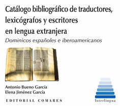 CATÁLOGO BIBLIOGRÁFICO DE TRADUCTORES, LEXICÓGRAFOS Y ESCRITORES EN LENGUA EXTRANJERA. DOMINICOS ESP