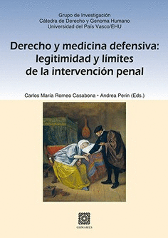 DERECHO Y MEDICINA DEFENSIVA: LEGITIMIDAD Y LÍMITES DE LA INTERVENCIÓN PENAL.