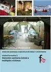 ATENCION SANITARIA A MULTIPLES VICTIMAS Y CATASTROFES. UNIDAD FORMATIVA 2: ATENCION SANITARIA INICIA
