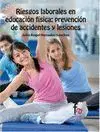 RIESGOS LABORALES EN EDUCACION FISICA: PREVENCION DE ACCIDENTES Y LESIONES