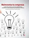 REINVENTA TU EMPRESA: CLAVES PARA ACTIVAR LA CAPACIDAD EMPRENDEDORA CORPORATIVA Y APROVECHARSE DE EL