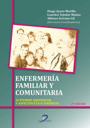 ENFERMERÍA FAMILIAR Y COMUNITARIA: ACTIVIDAD ASISTENCIAL Y ASPECTOS ÉTICO-JURIDICO