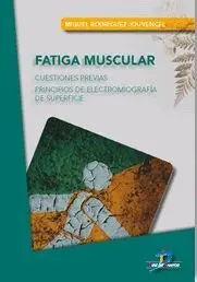 FATIGA MUSCULAR: CUESTIONES PREVIAS. PRINCIPIOS DE ELECTROMIOGRAFÍA DE SUPERFICIE