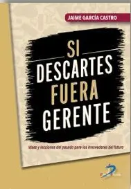 SI DESCARTES FUERA GERENTE.