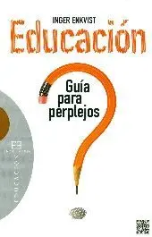 EDUCACION: GUIA PARA PERPLEJOS