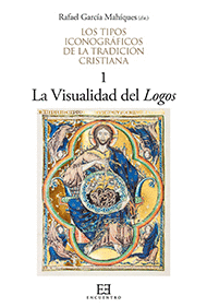 LOS TIPOS ICONOGRAFICOS DE LA TRADICION CRISTIANA 1: LA VISUALIDAD DEL LOGOS