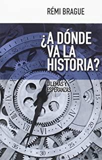 A DONDE VA LA HISTORIA?: DILEMAS Y ESPERANZAS