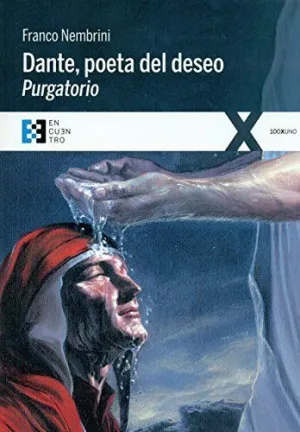 DANTE, POETA DEL DESEO. PURGATORIO
