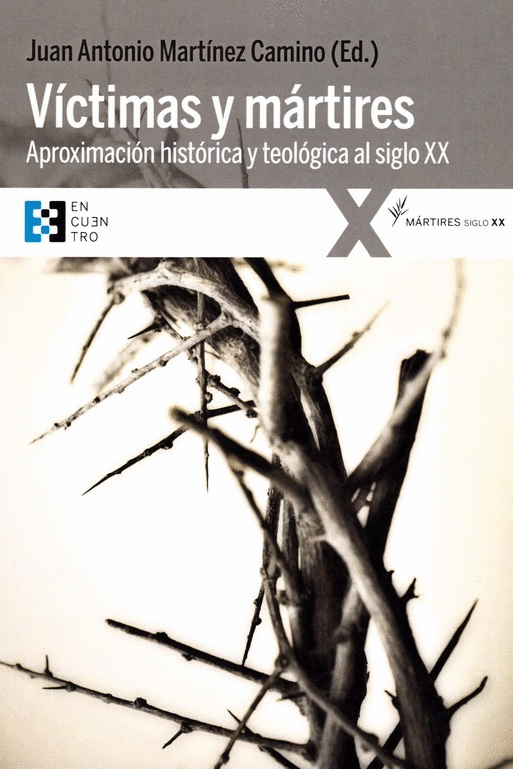 VICTIMAS Y MARTIRES: APROXIMACION HISTORICA Y TEOLOGICA AL SIGLO XX